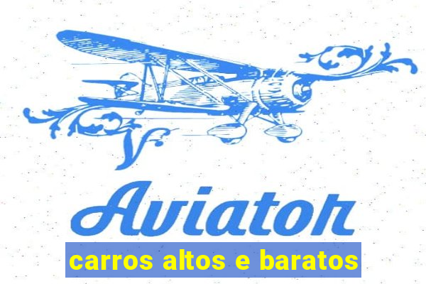 carros altos e baratos